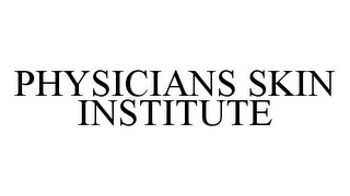 PHYSICIANS SKIN INSTITUTE