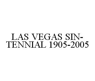 LAS VEGAS SIN-TENNIAL 1905-2005