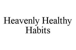 HEAVENLY HEALTHY HABITS