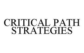 CRITICAL PATH STRATEGIES