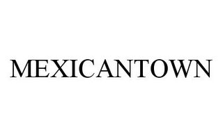 MEXICANTOWN