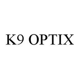 K9 OPTIX