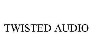 TWISTED AUDIO