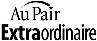 AU PAIR EXTRAORDINAIRE