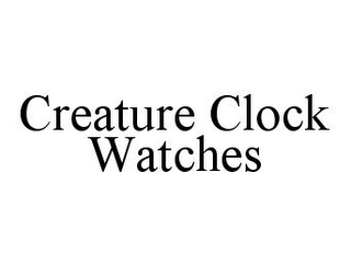 CREATURE CLOCK WATCHES