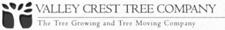 VALLEY CREST TREE COMPANY THE TREE GROWING & TREE MOVING COMPANY