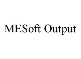 MESOFT OUTPUT