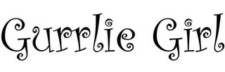 GURRLIE GIRL
