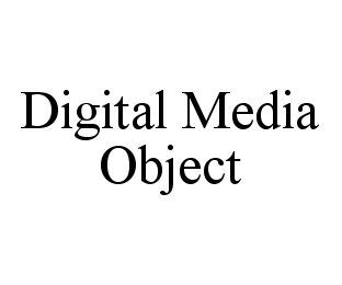 DIGITAL MEDIA OBJECT