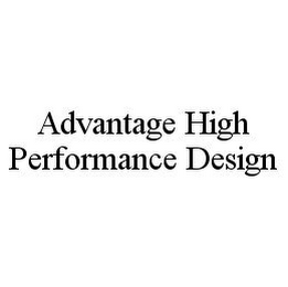 ADVANTAGE HIGH PERFORMANCE DESIGN