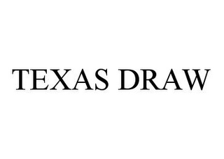 TEXAS DRAW