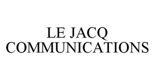 LE JACQ COMMUNICATIONS