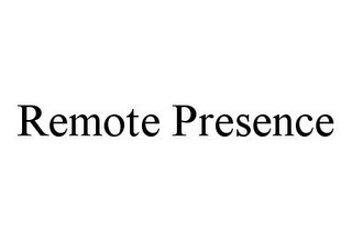 REMOTE PRESENCE