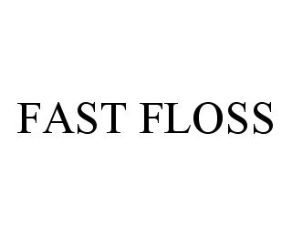 FAST FLOSS