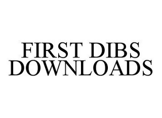 FIRST DIBS DOWNLOADS