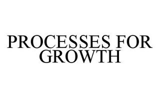 PROCESSES FOR GROWTH