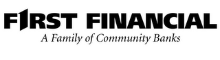 FIRST FINANCIAL A FAMILY OF COMMUNITY BANKS