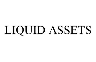 LIQUID ASSETS