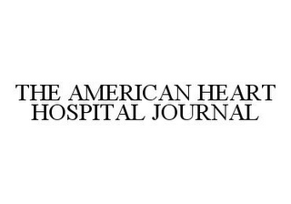 THE AMERICAN HEART HOSPITAL JOURNAL