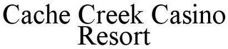 CACHE CREEK CASINO RESORT