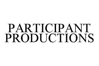 PARTICIPANT PRODUCTIONS