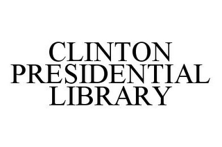 CLINTON PRESIDENTIAL LIBRARY