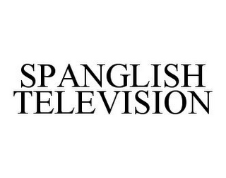 SPANGLISH TELEVISION