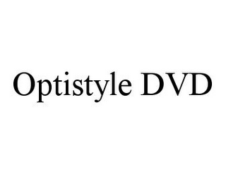 OPTISTYLE DVD