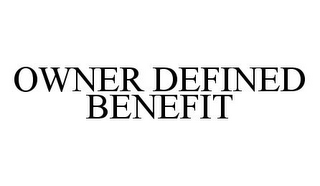 OWNER DEFINED BENEFIT