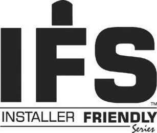 IFS INSTALLER FRIENDLY SERIES