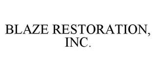 BLAZE RESTORATION, INC.