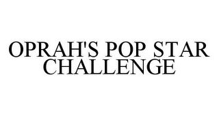 OPRAH'S POP STAR CHALLENGE