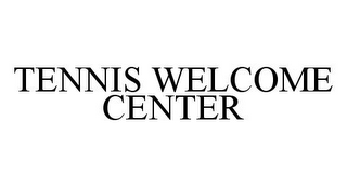 TENNIS WELCOME CENTER