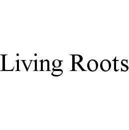 LIVING ROOTS