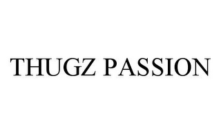 THUGZ PASSION