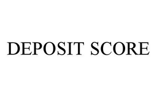 DEPOSIT SCORE