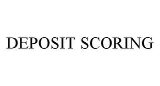 DEPOSIT SCORING