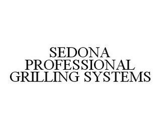 SEDONA PROFESSIONAL GRILLING SYSTEMS