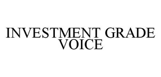 INVESTMENT GRADE VOICE