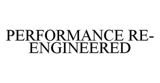 PERFORMANCE RE-ENGINEERED
