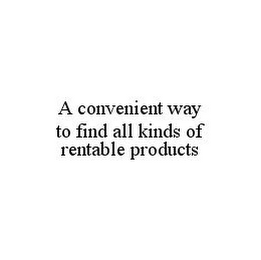 A CONVENIENT WAY TO FIND ALL KINDS OF RENTABLE PRODUCTS