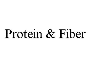 PROTEIN & FIBER