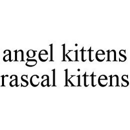 ANGEL KITTENS RASCAL KITTENS