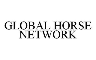 GLOBAL HORSE NETWORK