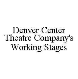 DENVER CENTER THEATRE COMPANY'S WORKING STAGES