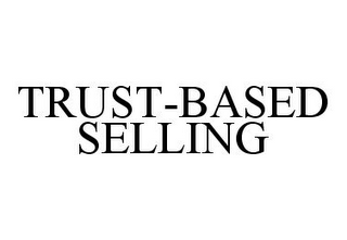 TRUST-BASED SELLING