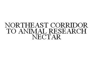 NORTHEAST CORRIDOR TO ANIMAL RESEARCH NECTAR