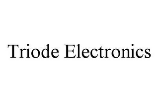 TRIODE ELECTRONICS