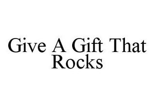 GIVE A GIFT THAT ROCKS