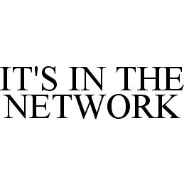 IT'S IN THE NETWORK